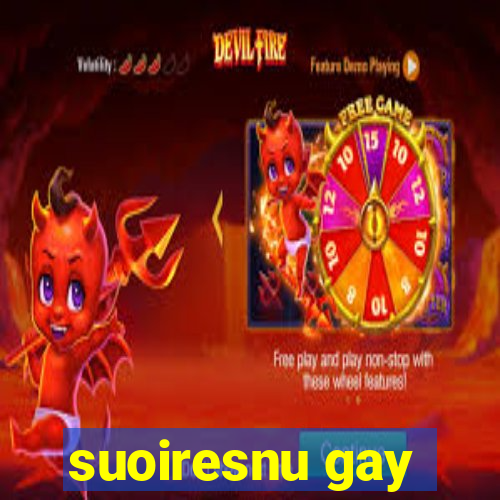 suoiresnu gay